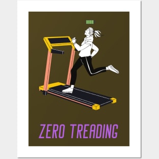 Zero Treading Treadmill Funny Posters and Art